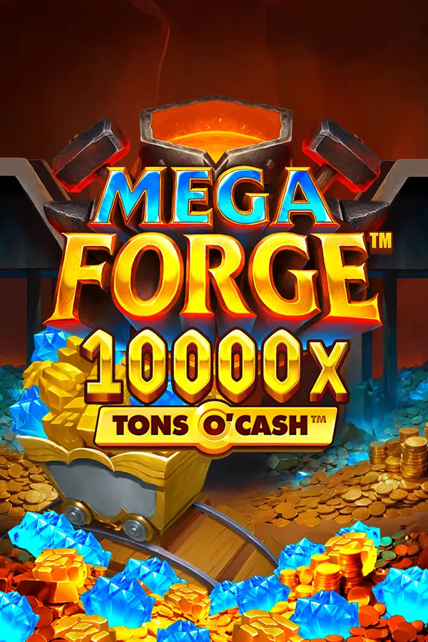 Mega Forge Tons O’Cash
